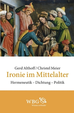 Ironie im Mittelalter von Althoff,  Gerd, Meier,  Christel