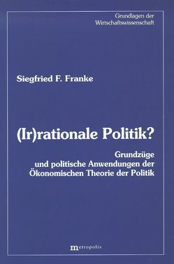 (Ir)rationale Politik? von Franke,  Siegfried F