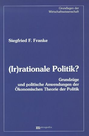 (Ir)rationale Politik? von Franke,  Siegfried F