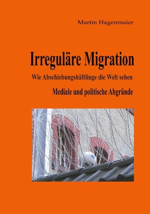 Irreguläre Migration von Hagenmaier,  Martin