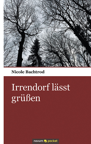 Irrendorf lässt grüßen von Bachtrod,  Nicole