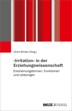 »Irritation« in der Erziehungswissenschaft von Binder,  Ulrich