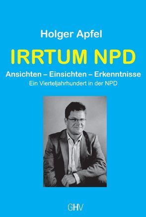 Irrtum NPD – Ansichten – Einsichten – Erkenntnisse von Apfel,  Holger