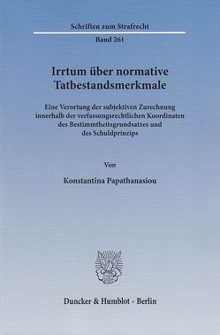 Irrtum über normative Tatbestandsmerkmale. von Papathanasiou,  Konstantina