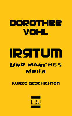 IRRTUM und manches mehr von Vohl,  Dorothee