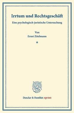 Irrtum und Rechtsgeschäft. von Zitelmann,  Ernst