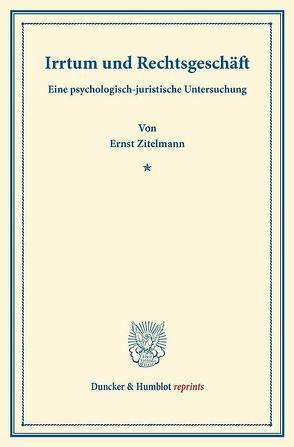 Irrtum und Rechtsgeschäft. von Zitelmann,  Ernst