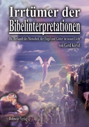 Irrtümer der Bibelinterpretationen von Kirvel,  Gerd