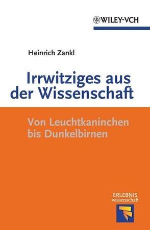 Irrwitziges aus der Wissenschaft von Zankl,  Heinrich