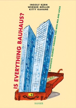 Is everything Bauhaus? von Kahane,  Kitty, Kern,  Ingolf