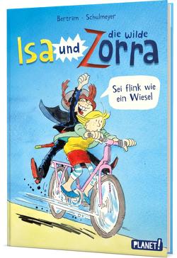 Isa und die wilde Zorra 2: Sei flink wie ein Wiesel! von Bertram,  Rüdiger, Schulmeyer,  Heribert