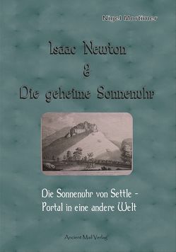 Isaac Newton & Die geheime Sonnenuhr von Mattes,  Daniela, Mortimer,  Nigel