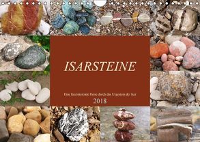 Isarsteine – Eine faszinierende Reise durch das Urgestein der Isar (Wandkalender 2018 DIN A4 quer) von Schimmack,  Michaela