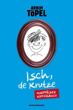 Isch, de Krutze – Kurpfälzer Kinderbuch