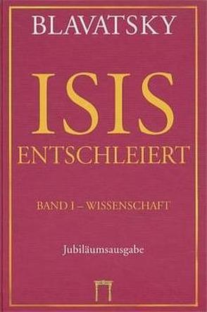 Isis Entschleiert von Blavatsky,  Helena Petrowna