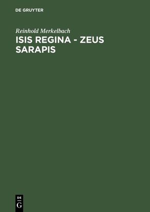 Isis regina – Zeus Sarapis von Merkelbach,  Reinhold