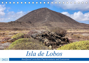 Isla de Lobos – Inseljuwel zwischen Fuerteventura und Lanzarote (Tischkalender 2022 DIN A5 quer) von Balan,  Peter