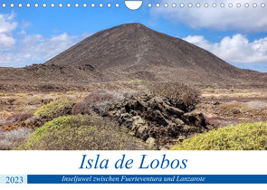 Isla de Lobos – Inseljuwel zwischen Fuerteventura und Lanzarote (Wandkalender 2023 DIN A4 quer) von Balan,  Peter
