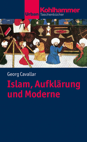 Islam, Aufklärung und Moderne von Cavallar,  Georg