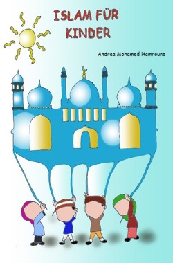 Islam für Kinder von Hamroune,  Andrea