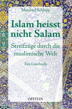 Islam heisst nicht Salam von Schlapp,  Prof. Dr. Manfred