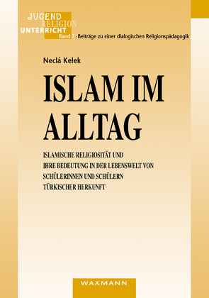 Islam im Alltag von Kelek,  Necla