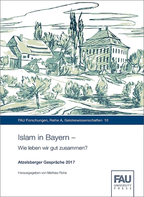 Islam in Bayern – Wie leben wir gut zusammen? von Rohe,  Mathias