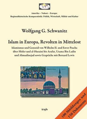 Islam in Europa, Revolten in Mittelost. von Schwanitz,  Wolfgang G.