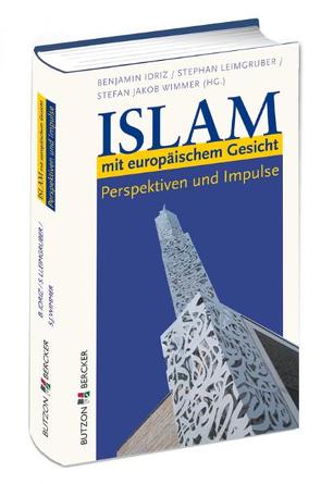 Islam mit europäischem Gesicht von Idriz,  Benjamin, Leimgruber,  Stephan, Wimmer,  Stefan Jakob