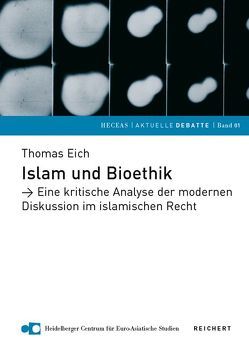 Islam und Bioethik von Eich,  Thomas