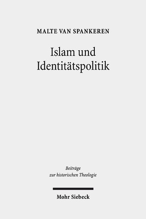 Islam und Identitätspolitik von van Spankeren,  Malte