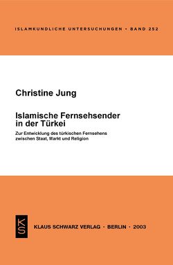 Islamische Fernsehsender in der Türkei von Jung,  Christine