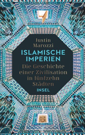 Islamische Imperien von Bischoff,  Ulrike, Marozzi,  Justin