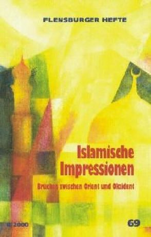 Islamische Impressionen von Abou-Khalil,  Rabih, Maas,  Wilhelm, Schimmel,  Annemarie, Scholl-Latour,  Peter, Weirauch,  Wolfgang, Zakzouk,  Mahmoud H