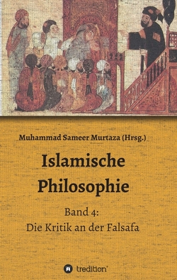 Islamische Philosophie von Langenbahn,  Matthias, Murtaza,  Muhammad Sameer, Reza Yousefi,  Hamid, Sameer Murtaza,  Muhammad, Suleiman,  Farid, Turan,  Hakan