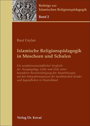 Islamische Religionspädagogik in Moscheen und Schulen von Ceylan,  Rauf
