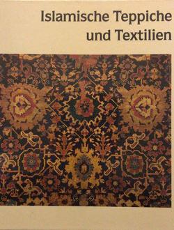 Islamische Teppiche und Textilien von Gauditz,  Peter, Gehrig,  Ulrich, Gladiss,  Almut von, Harten,  Beate von, Lindner,  Michael