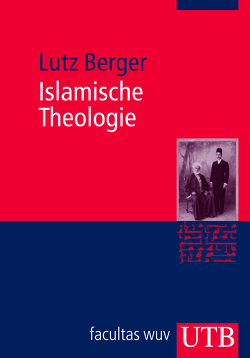 Islamische Theologie von Berger,  Lutz