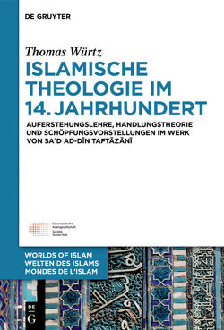 Islamische Theologie im 14. Jahrhundert von Würtz,  Thomas
