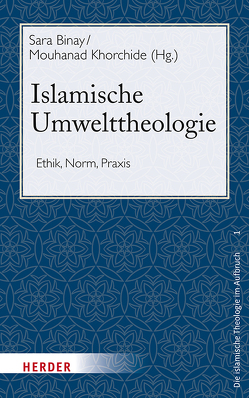 Islamische Umwelttheologie von Khorchide,  Mouhanad