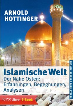 Islamische Welt von Hottinger,  Arnold
