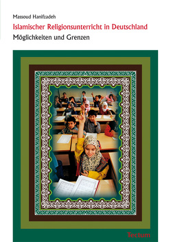 Islamischer Religionsunterricht in Deutschland von Hanifzadeh,  Massoud