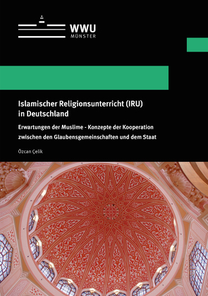 Islamischer Religionsunterricht (IRU) in Deutschland von Çelik,  Özcan