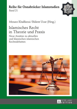 Islamisches Recht in Theorie und Praxis von Khalfaoui,  Mouez, Ucar,  Bülent