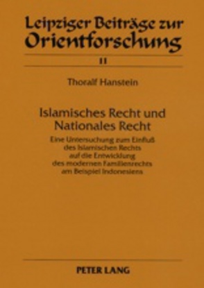 Islamisches Recht und Nationales Recht- Teil 1 / Teil 2 von Hanstein,  Thoralf