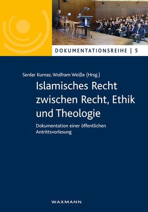Islamisches Recht zwischen Recht, Ethik und Theologie von Kurnaz,  Serdar, Weisse,  Wolfram