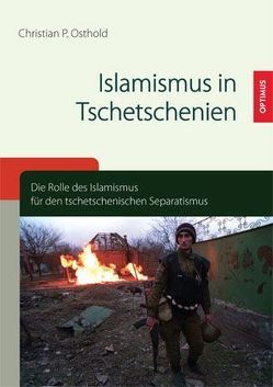 Islamismus in Tschetschenien von Osthold,  Christian P.
