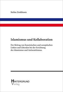 Islamismus und Kollaboration von Zenklusen,  Stefan
