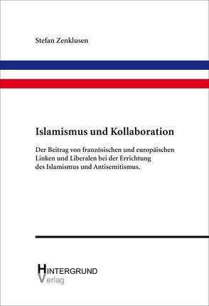 Islamismus und Kollaboration von Zenklusen,  Stefan