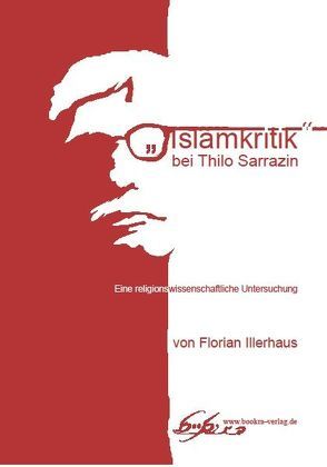 „Islamkritik“ bei Thilo Sarrazin von Illerhaus,  Florian